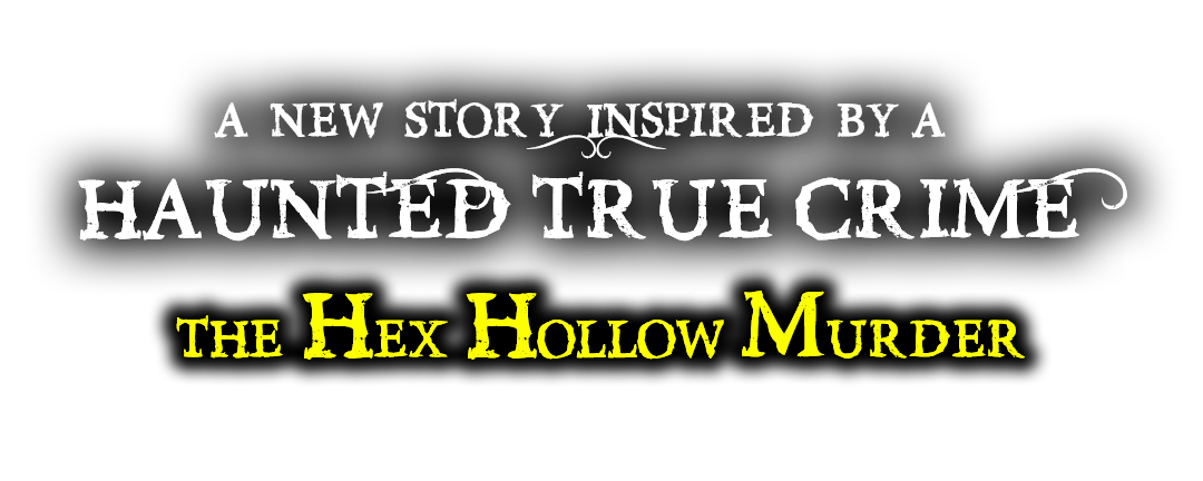 a new story inspired by a Haunted True Crime